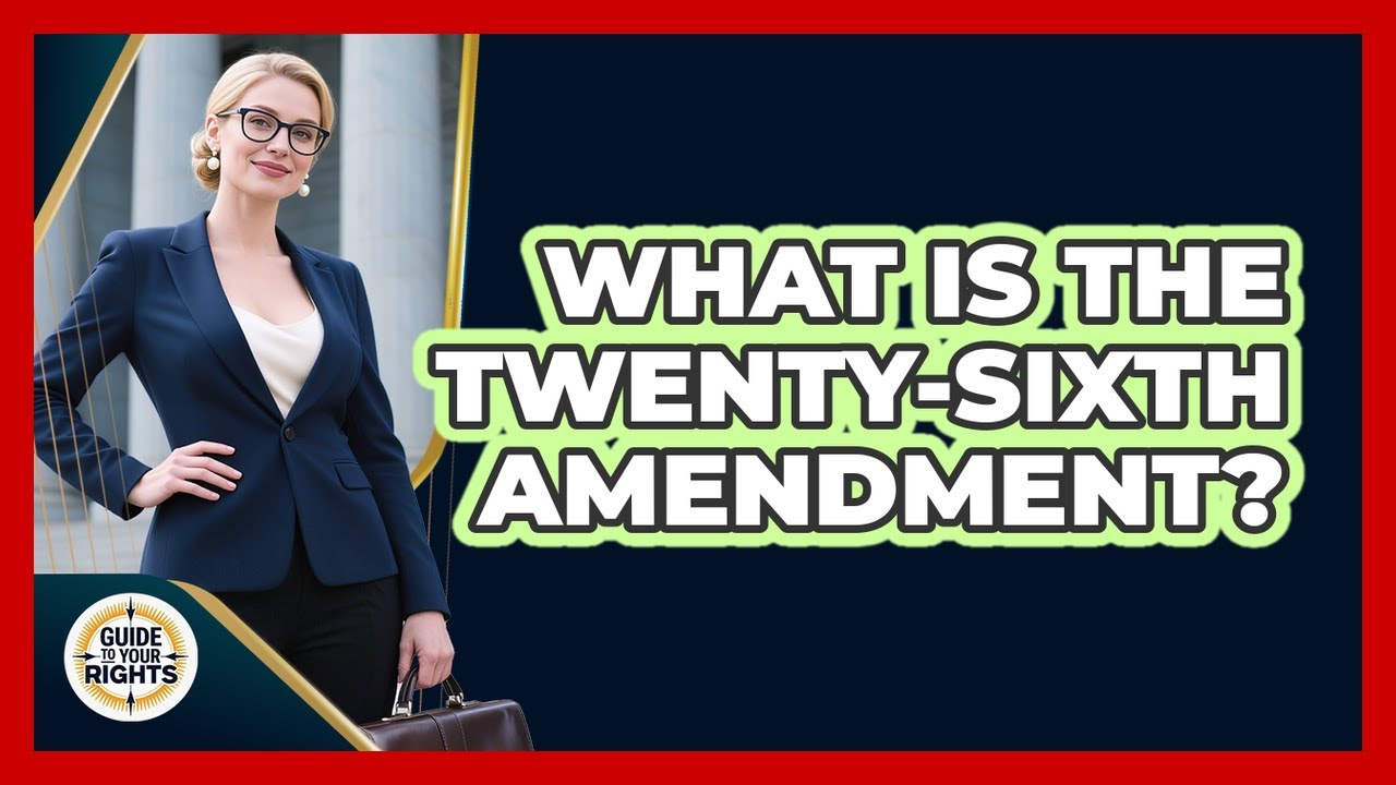 What Is The Twenty-Sixth Amendment? - Guide To Your Rights