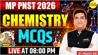 MP PNST EXAM 2026 CHEMISTRY MCQs IMPORTANT PRACTICE QUESTIONS BY NILESH SIR