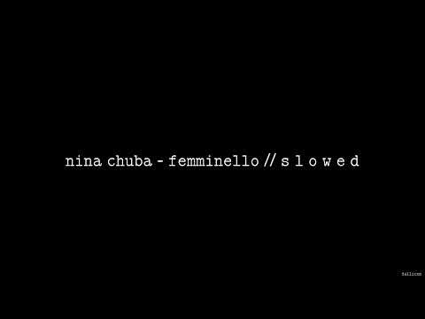 Nina Chuba - Femminello // S L O W E D