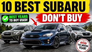 10 BEST SUBARU to Buy Used — DON'T BUY the WRONG Model Year in 2026!