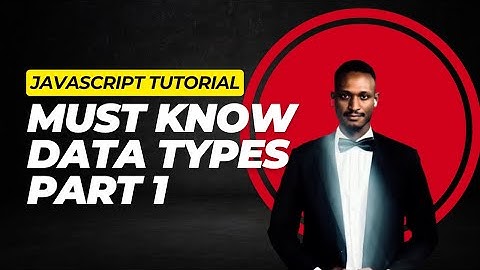 JavaScript Data Types Explained for Beginners (part 1)