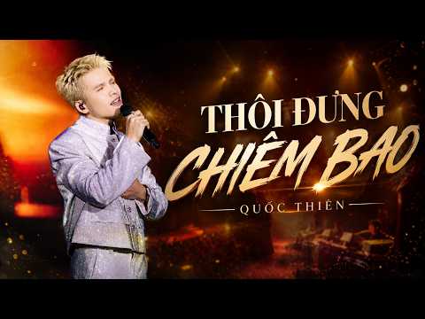 Quốc Thiên Hát “THÔI ĐỪNG CHIÊM BAO” Quá Da Diết | Nghe Là Thấm Từng Câu