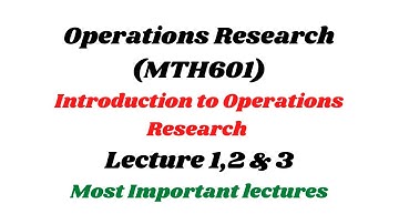 Mth601 Lecture 1,2 ,3 || Most Important lecture|| Introduction to Operation Research