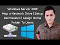 Map a Network Drive | Setup Folder Permissions | Assign Home Folder To Users | Windows Server 2019