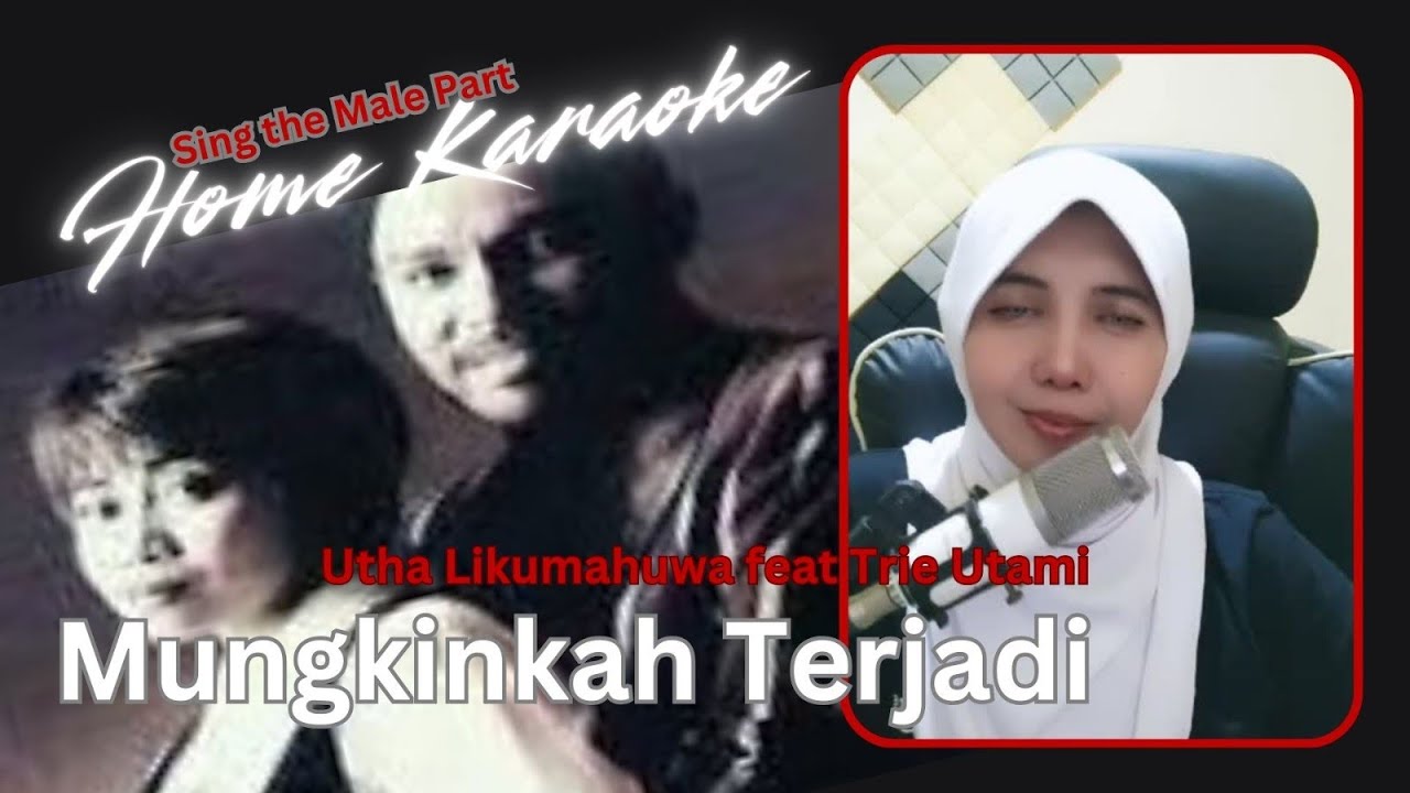Mungkinkah Terjadi (Duet) (Female Part Only - Karaoke) - Utha Likumahuwa feat Trie Utami