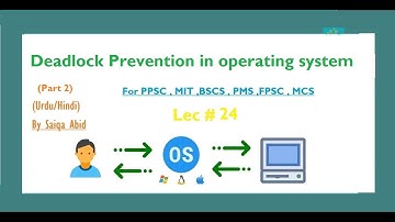 Deadlock Prevention in operating system in hindi |(part 2) | lec # 24 || In URDU/HINDI