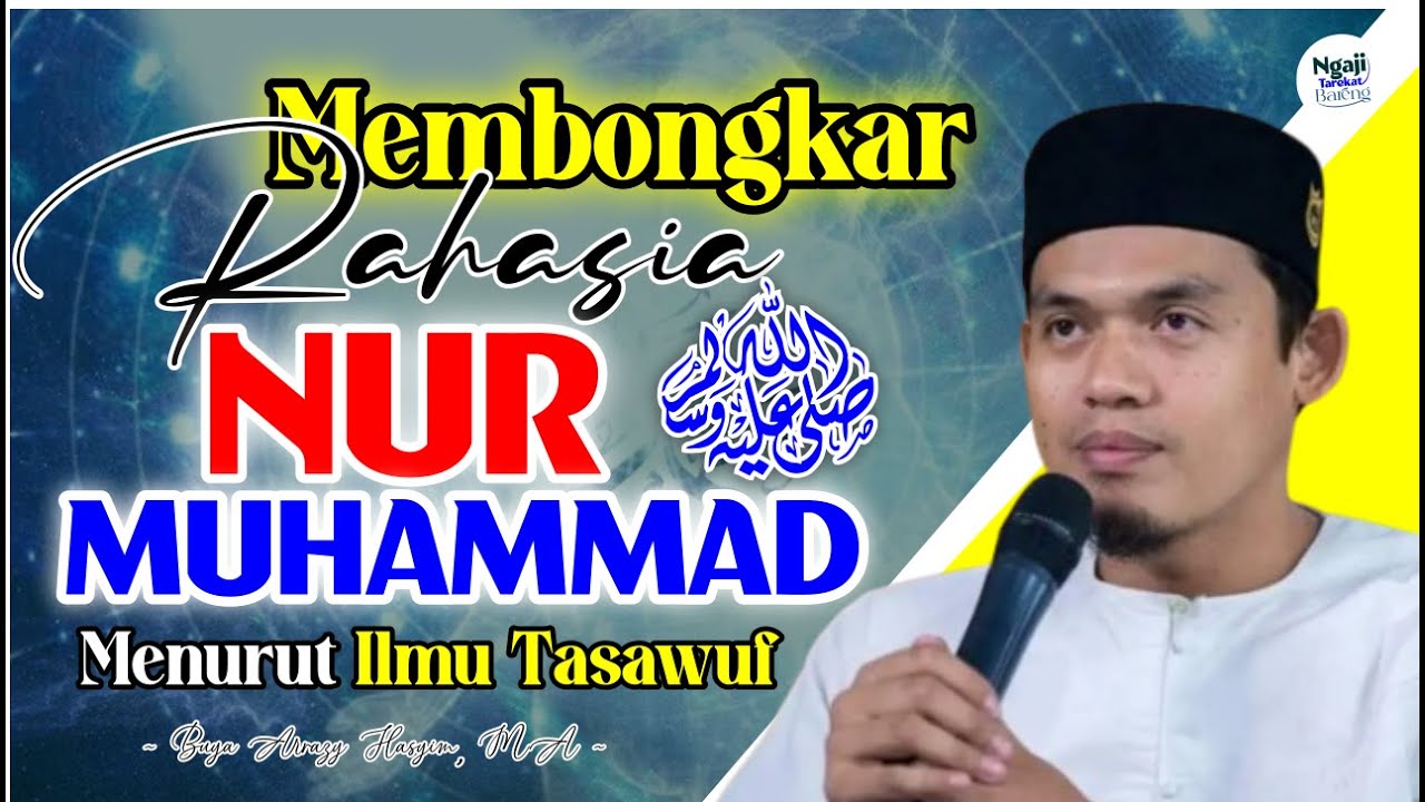 Kajian Tarekat, Membongkar RAHASIA NUR MUHAMMAD Dalam Ilmu Tasawuf | Buya Arrazy Hasyim, MA