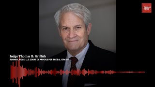 Episode 99 preview: Judge Thomas B. Griffith | Political civility