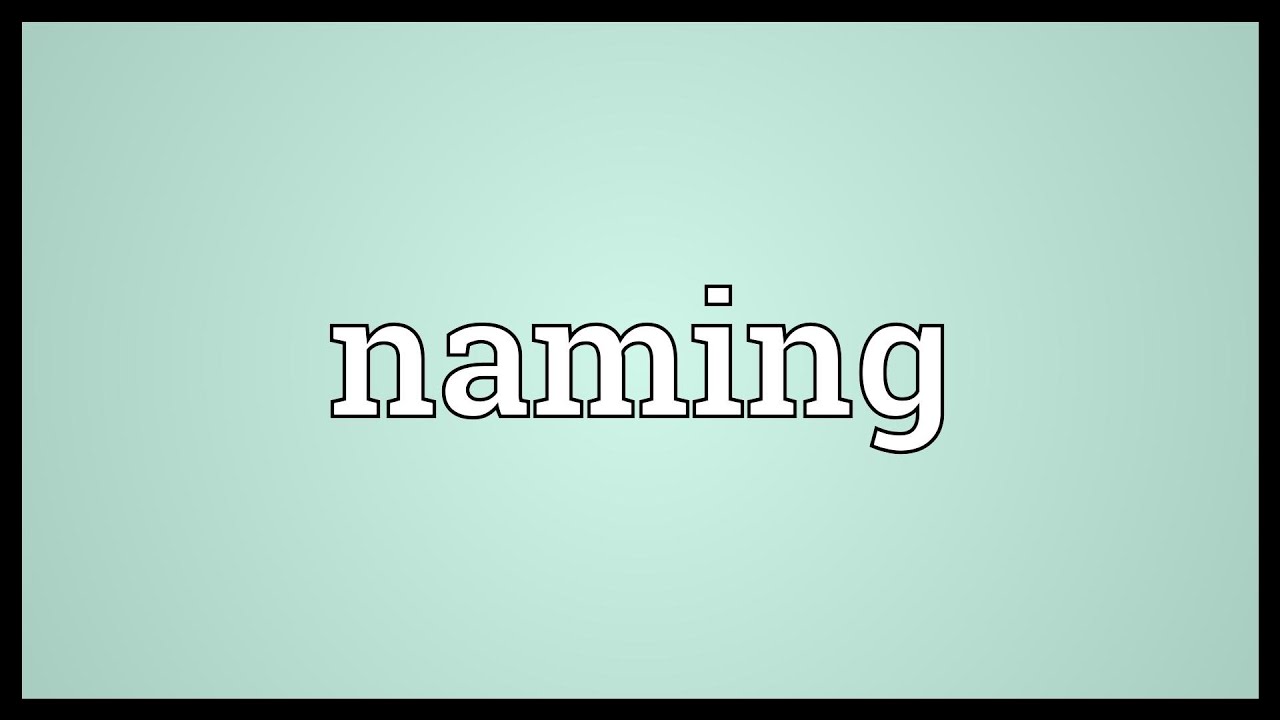 Naming Meaning - YouTube