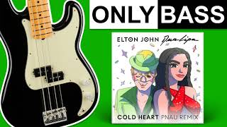 Video thumbnail of "Cold Heart (PNAU Remix) - Elton John/Dua Lipa | Only Bass (Isolated)"