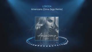 Loboda - Americano (Dima Zago Remix)