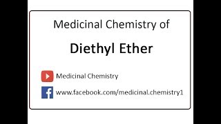 Medicinal Chemistry of Diethyl Ether