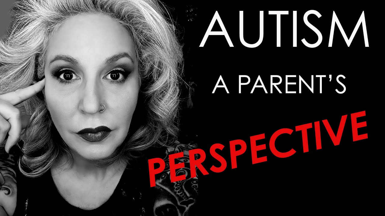 Autism : A Parents Perspective