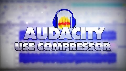 How To Use The Compressor In Audacity - Tutorial #38 (LAST EPISODE)