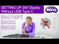 Setting Up & Connecting BenQ SW without USB Type-C: Which cables to use with SW2700PT, SW320, SW240