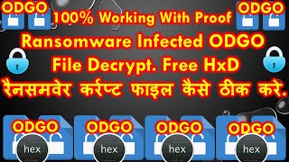 100% Working With Proof 2021. Ransomware Infected ODGO File Decrypt. Free HxD. From Shreyas Solution