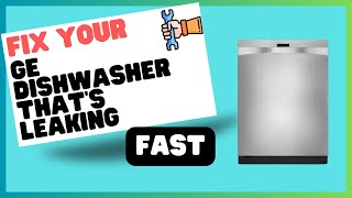 Famous GE Dishwasher Leaking:  How To Fix NOW Profile