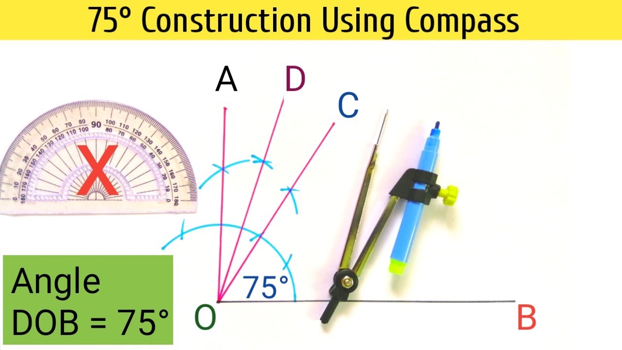 How to construct 75 degree angle with compass  constructing an angle of 75  degrees 