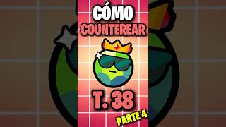 Cómo Counterear A Los Mejores Brawlers De La Temporada 38 Parte 4
