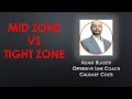 Tight Zone vs Mid Zone - Adam Blasetti