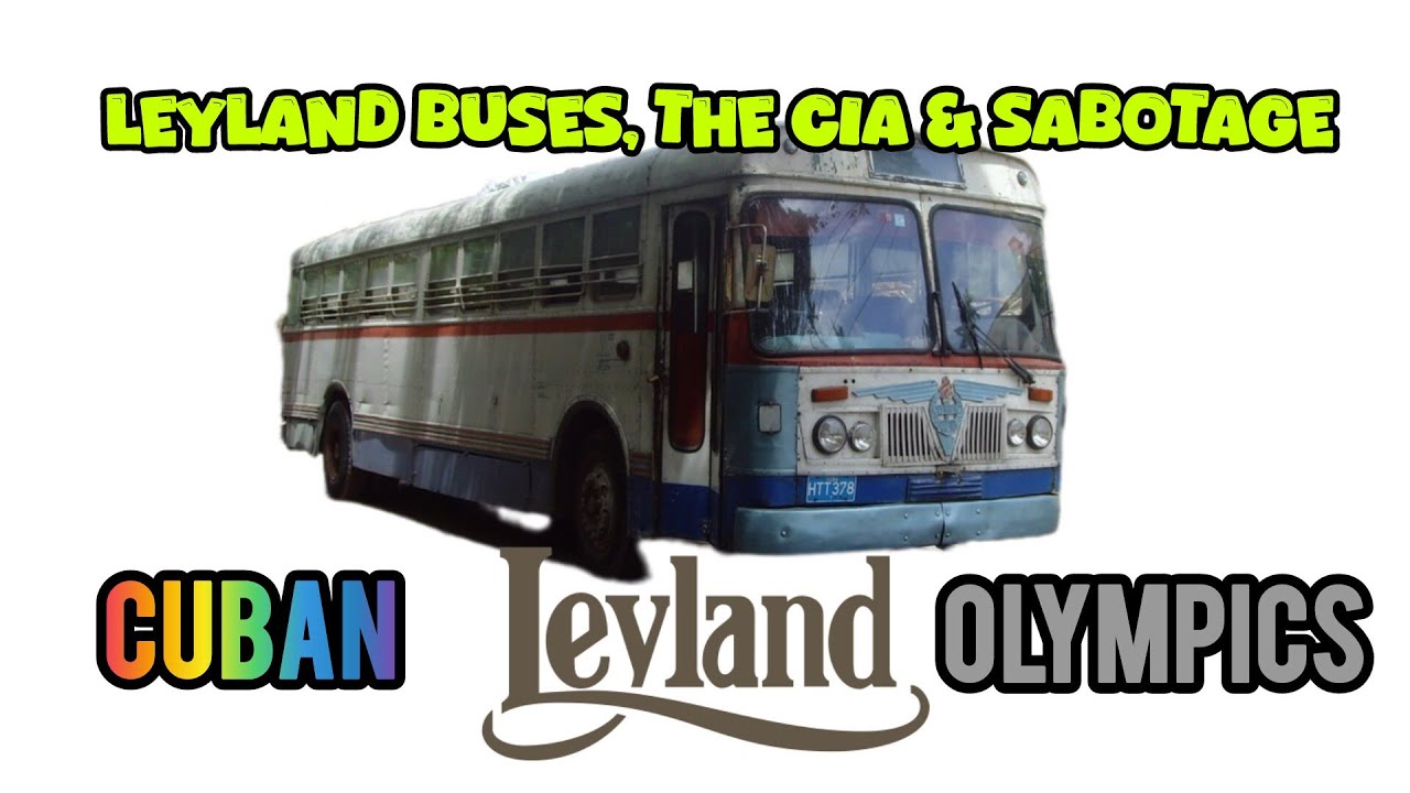 Leyland Buses, The CIA & Sabotage: The Cuban Leyland Olympics