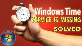 [SOLVED] Windows Time Service is Missing | Error 0x80070424 service does not exist...