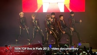 TEEN TOP live in Paris 2013 : French documentary trailer