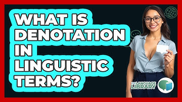What Is Denotation In Linguistic Terms?