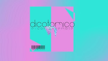 dicotomico - e-cor ensemble
