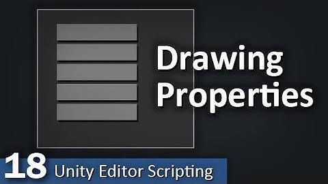 Drawing Properties - 18 - Unity Editor Scripting