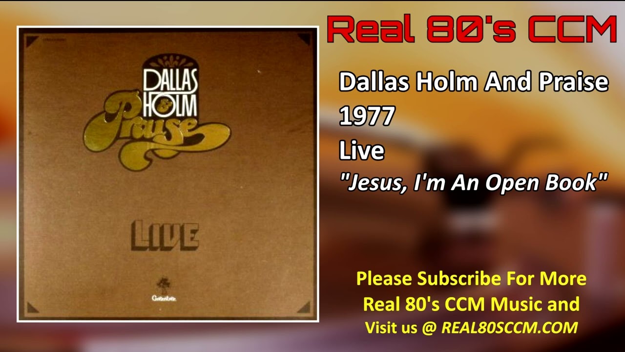 Dallas Holm And Praise - Jesus, I'm An Open Book - YouTube