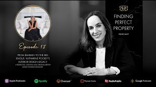 From Bahrain to the Big League: Katharine Pooley’s Interior Design Legacy | Perfect Property Ep. 18