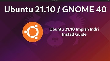 Ubuntu 21.10 Install Guide - Impish Indri