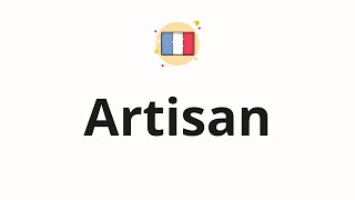 How to pronounce Artisan