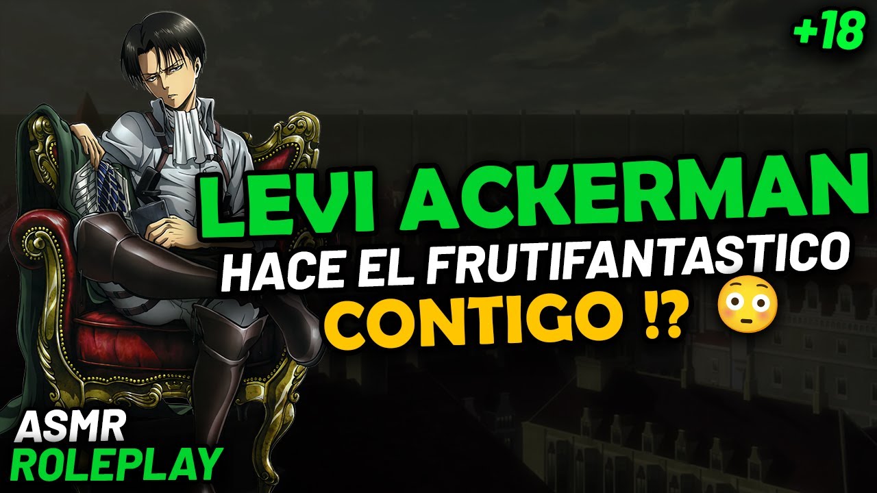 LEVI HACE EL FRUT1F4NTAST1C0 CONTIGO!? 😳 | ASMR Roleplay | Levi ASMR | ASMR Anime Español
