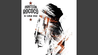 Video thumbnail of "Panteón Rococó - Si Una Vez"