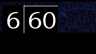 Divide 60 By 6 , Remainder . Division With 1 Digit Divisors . Long Division . How To Do