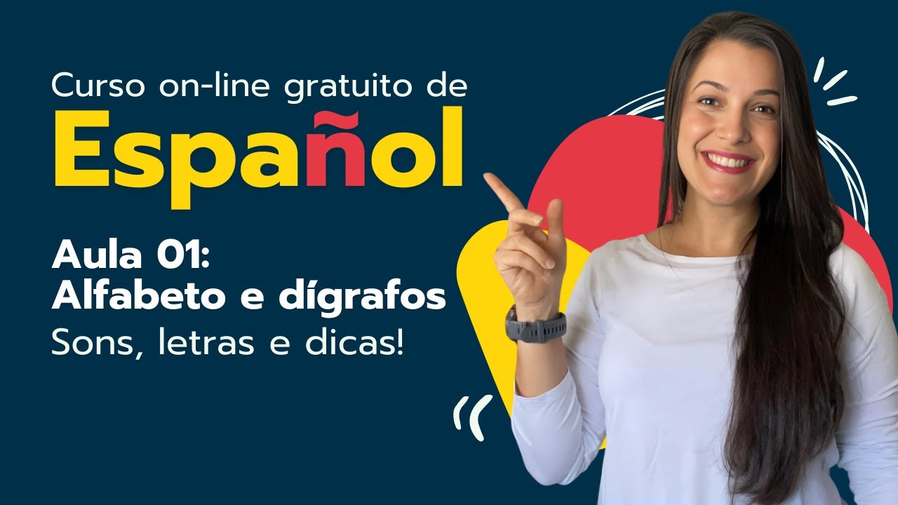 Curso de Espanhol On-line Gratuito - Aula 1 - Aprenda Sons, Letras e Dicas para Falar Bem!