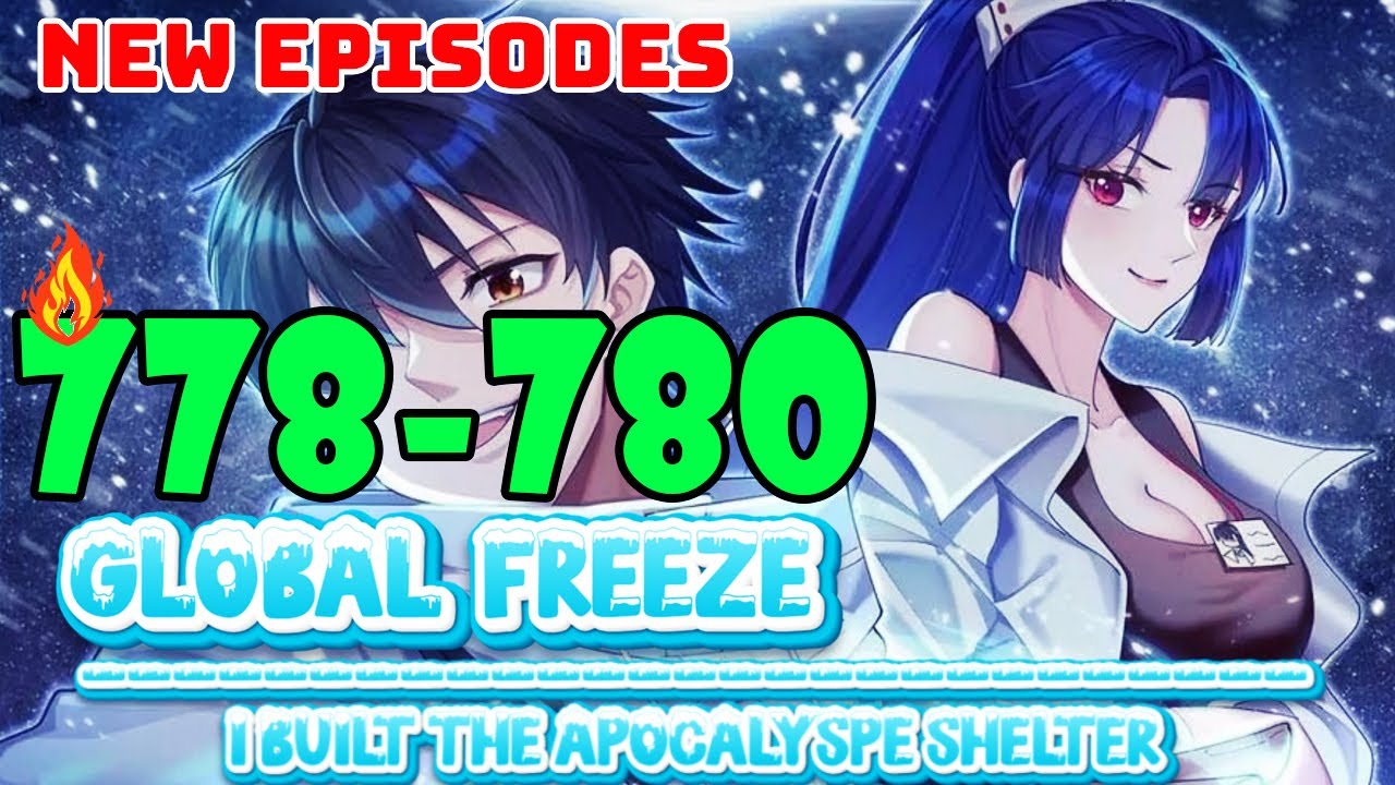 Global Freeze Episodes 778 to 780 I Built the Apocalypse Shelter #manga