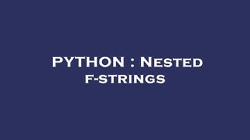 PYTHON : Nested f-strings