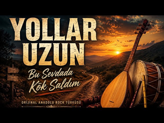 YOLLAR UZUN | Bu Sevdada Kök Saldım | Yeni Anadolu Rock Türküsü 2026