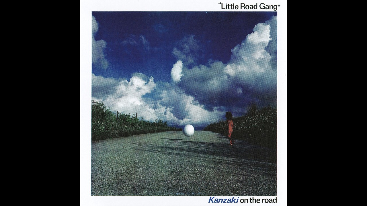Kanzaki On The Road - Little Road Gang (1980) (2026 UHQCD Version