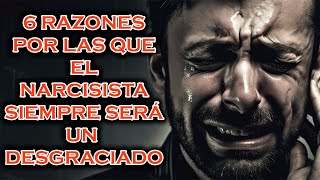 EL NARCISISTA SIEMPRE SERÁ UN DESGRACIADO POR ESTAS 6 RAZONES