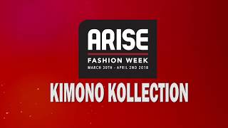 Kimono Kollection - Arise Fashion Week 2018