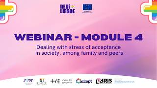 Webinar Module 4: Dealing with stress of acceptance in society, among family and peers