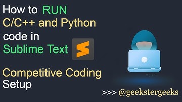 🔥🔥How to RUN C/C++ and Python code in Sublime Text🔥🔥