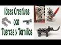 Ideas con Tuercas y Tornillos