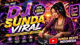 DJ SUNDA REMIX TERBARU 2026 🎶 Bass Tradisional Super Adem, Sekali Dengar Langsung Suka