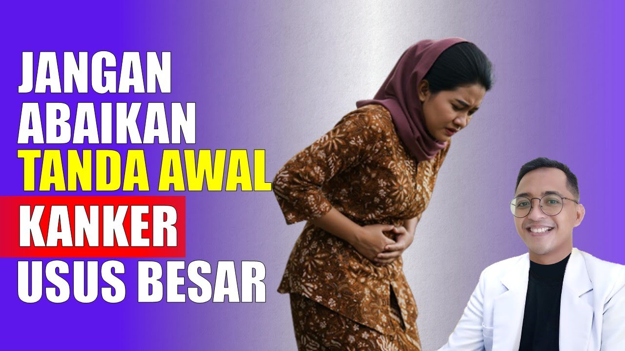 Jangan Abaikan Tanda-Tanda Ini! Kanker Usus Besar Bisa Diam-Diam Membunuh Anda
