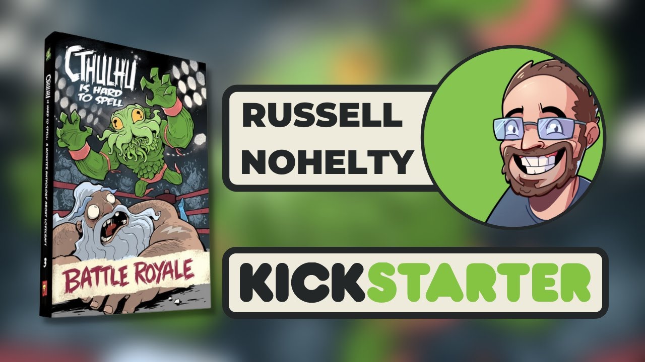Russell Nohelty Interview - Cthulhu is Hard to Spell: Battle Royale